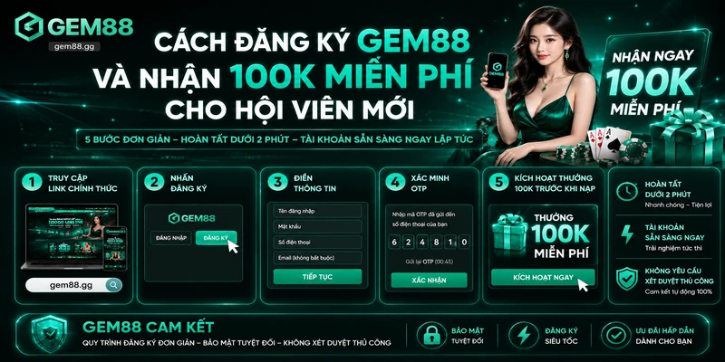 Truy Cập Link Vào GEM88 Mới Nhất 2026 - Đăng Ký Tặng 188K 9 Cách Đăng Ký GEM88 Và Nhận 100K Miễn Phí Cho Hội Viên Mới